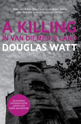A Killing in Van Diemen's Land (John Mackenzie): 5 1913025454 Book Cover