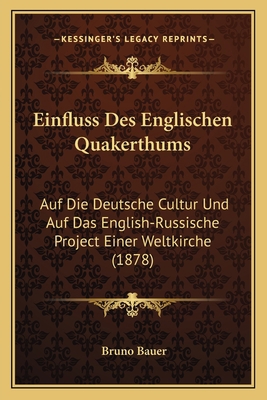 Einfluss Des Englischen Quakerthums: Auf Die De... [German] 1168416825 Book Cover