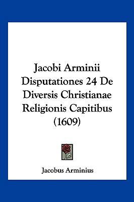 Jacobi Arminii Disputationes 24 de Diversis Chr... [Latin] 1104954362 Book Cover