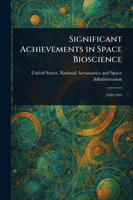 Significant Achievements in Space Bioscience 1023415925 Book Cover
