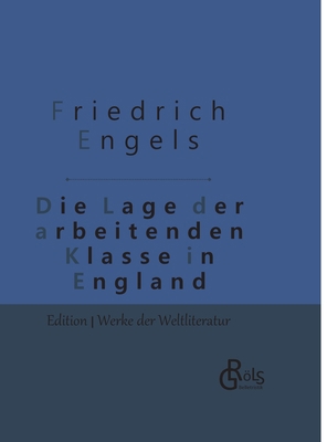 Die Lage der arbeitenden Klasse in England: Geb... [German] 3966371219 Book Cover