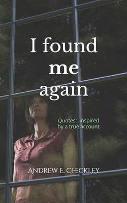 I found me again: Quotes inspired by a true acc...            Book Cover