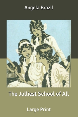 The Jolliest School of All: Large Print B087SJVWVY Book Cover