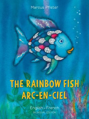 The Rainbow Fish/Arc-En-Ciel [French] 0735843694 Book Cover