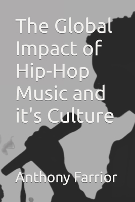 The Global Impact of Hip-Hop Music and it's Cul... B0CF4FMLC7 Book Cover