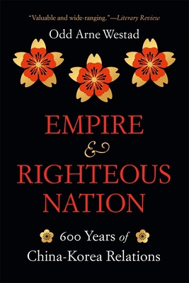 Empire and Righteous Nation: 600 Years of China... 0674292324 Book Cover