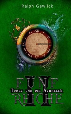 Fünf Reiche II: Tureg und die Avhallen [German] 1532717393 Book Cover