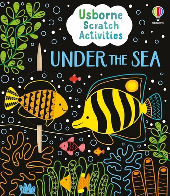 Usborne Scratch Activities Under the Sea 1835405738 Book Cover