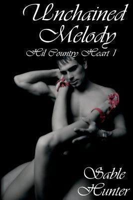 Unchained Melody: Hill Country Heart 1618851438 Book Cover