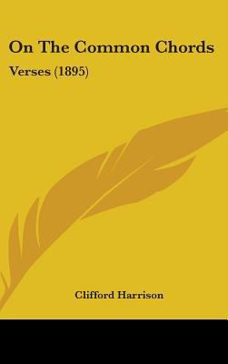 On The Common Chords: Verses (1895) 1436621151 Book Cover