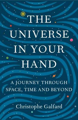 The Universe in Your Hand: A Journey Through Sp... 1447284089 Book Cover