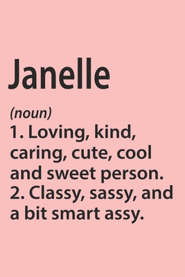 Paperback Janelle Definition Personalized Name Funny Notebook Gift , Girl Names, Personalized Janelle Name Gift Idea Notebook: Lined Notebook / Journal Gift, ... Janelle, Gift Idea for Janelle, Cute, Funny, Book