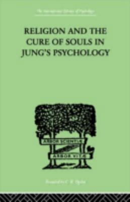 Religion and the Cure of Souls in Jung's Psycho... 0415209463 Book Cover