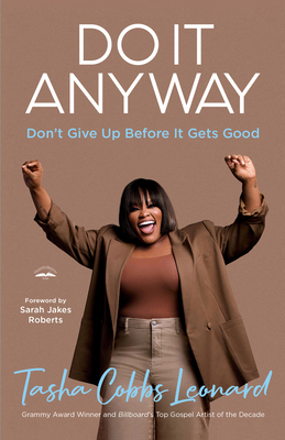 Do It Anyway: Don't Give Up Before It Gets Good 0593600886 Book Cover