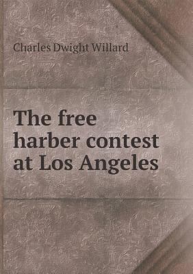 The free harber contest at Los Angeles 5518873107 Book Cover