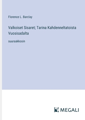 Valkoiset Sisaret; Tarina Kahdenneltatoista Vuo... [Finnish] 3387076827 Book Cover