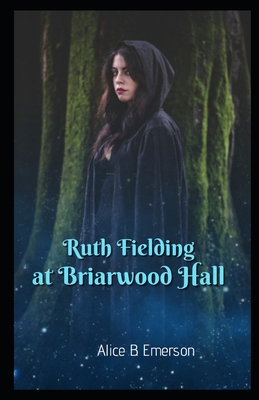 Ruth Fielding at Briarwood Hall Illustrated B08JDTR146 Book Cover