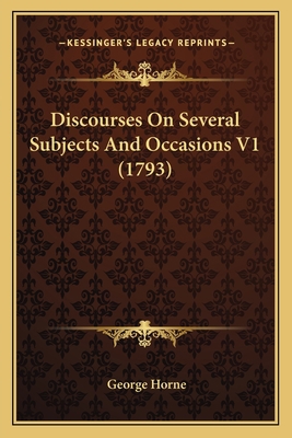 Discourses On Several Subjects And Occasions V1... 1164621769 Book Cover