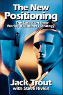 The New Positioning: The Latest on the World's ... 0070653283 Book Cover