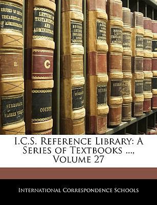 I.C.S. Reference Library: A Series of Textbooks... 1144403383 Book Cover