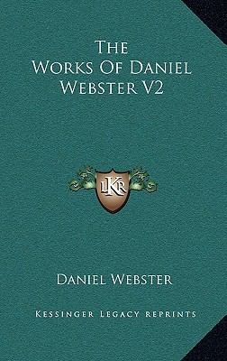 The Works of Daniel Webster V2 1163874191 Book Cover
