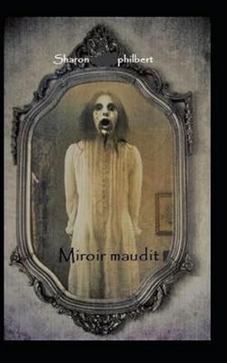 Mirroir Maudit: premier dans l'horreur. [French] 1697401309 Book Cover