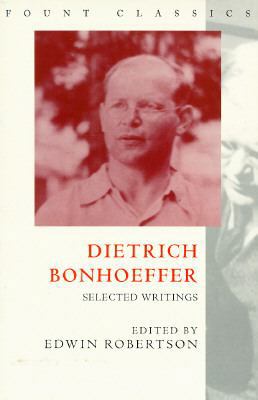 Dietrich Bonhoeffer: Selected Writings (Fount C... 0006279309 Book Cover