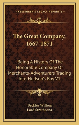 The Great Company, 1667-1871: Being A History O... 1163510130 Book Cover