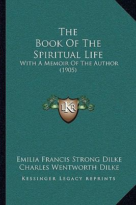 The Book Of The Spiritual Life: With A Memoir O... 1165791013 Book Cover