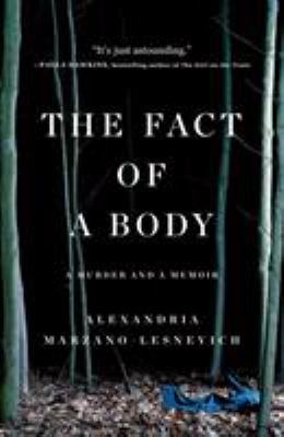 The Fact of a Body: A Murder and a Memoir 125008055X Book Cover