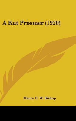 A Kut Prisoner (1920) 1436583861 Book Cover