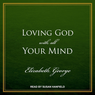 Loving God with All Your Mind B08Z5LSKNB Book Cover