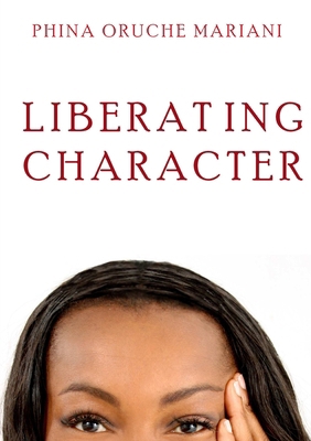 Liberating Character 1471088162 Book Cover