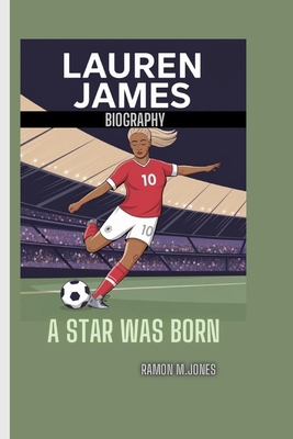 Lauren James Biography: A Star Was Born            Book Cover