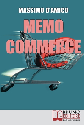 Memo Commerce: E-Commerce e Segreti dei Siti In... [Italian] 8861740812 Book Cover