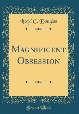 Magnificent Obsession (Classic Reprint) 1528248090 Book Cover