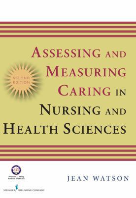 Assessing and Measuring Caring in Nursing and H... 0826121969 Book Cover
