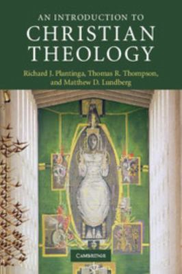 An Introduction to Christian Theology 0521690374 Book Cover