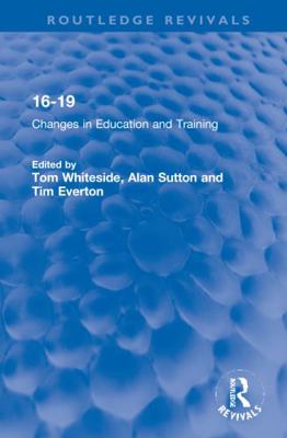 16-19: Changes in Education and Training (Routl... Book Cover