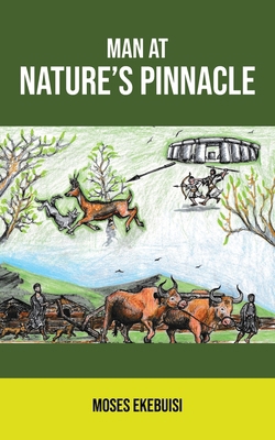 Man at Nature's Pinnacle 1803816309 Book Cover