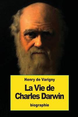 La Vie de Charles Darwin [French] 153953278X Book Cover