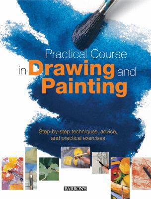 Practical Course in Drawing and Painting: Step-... 0764163078 Book Cover