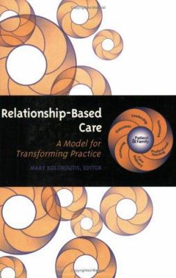 Relationship-Based Care: A Model for Transformi... 0826128459 Book Cover