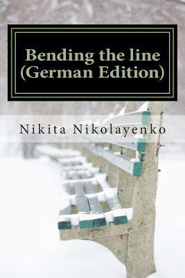 Bending the line (German Edition) [German] 1495310132 Book Cover