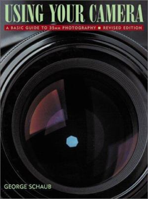Using Your Camera, A Basic Guide to 35mm Photog... 0817463542 Book Cover