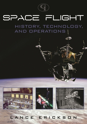 Space Flight: History, Technology, and Operations 0865874190 Book Cover