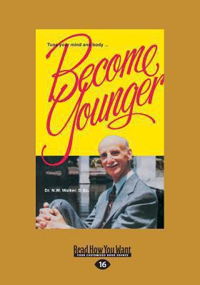 Become Younger (Large Print 16pt) 1459665317 Book Cover