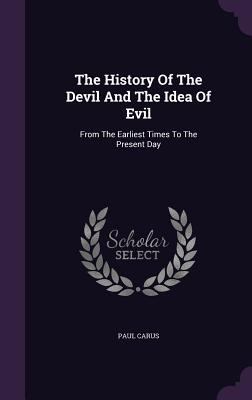 The History Of The Devil And The Idea Of Evil: ... 1354778111 Book Cover