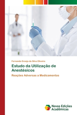 Estudo da Utilização de Anestésicos [Portuguese] 6139616557 Book Cover