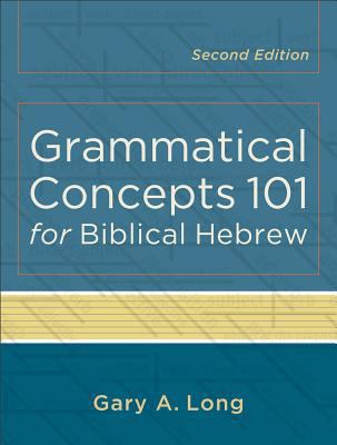 Grammatical Concepts 101 for Biblical Hebrew 0801048745 Book Cover
